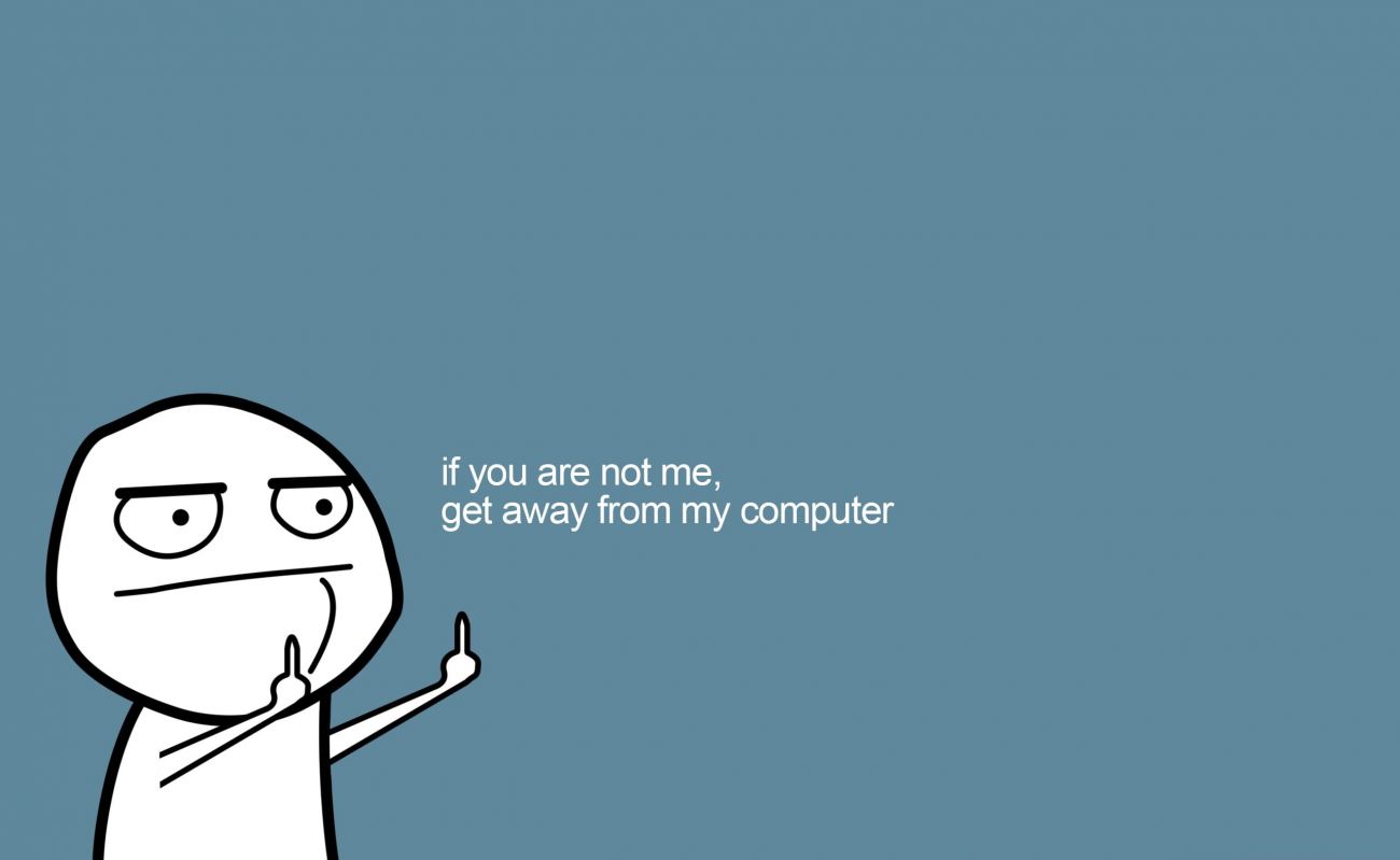 Get Away From My Computer Funny Wallpaper