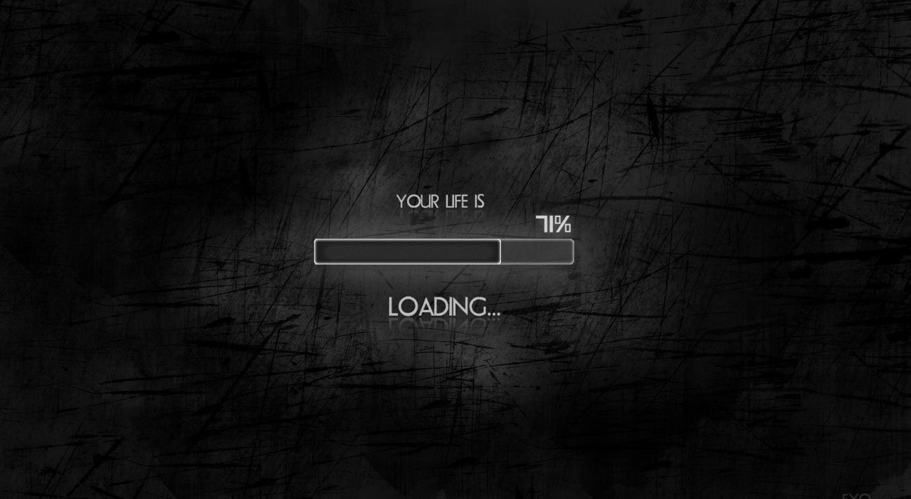 Your Life is Loading Funny Wallpaper